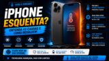 iPhone Esquenta? Entenda Quando é Normal e Quando Pode Ser Problema