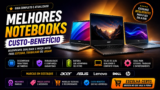 Melhores Notebooks Custo-Benefício 2026: Modelos Que Realmente Valem a Pena