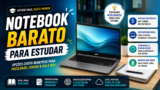 Melhor Notebook Barato para Estudar em 2026: Modelos Que Realmente Valem a Pena